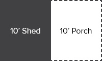 10′ Shed, 10′ Porch