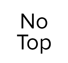 No Top